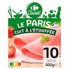Jambon Le Paris - CARREFOUR CLASSIC' en promo à 3,56 € chez Carrefour Market Jambon Le Paris - CARREFOUR CLASSIC' dans le catalogue Carrefour Market