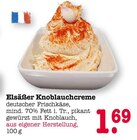 Elsässer Knoblauchcreme im Angebot bei E center in Karlsruhe Elsässer Knoblauchcreme Angebote bei E center Karlsruhe für 1,69 €