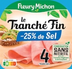 Jambon le tranché fin -25% de sel - FLEURY MICHON en promo chez Intermarché Super Jambon le tranché fin -25% de sel - FLEURY MICHON dans le catalogue Intermarché Super