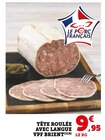 Tête Roulée Avec Langue VPF - BRIENT en promo chez Super U Montreuil à 9,95 €