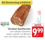 Zwiebel-Spießbraten Angebote bei E center Neu-Ulm für 9,99 €