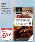 Hirsch-Edelgulasch Angebote von Vogely bei GLOBUS Neubrandenburg für 6,99 €