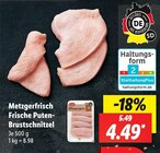 Frische Puten-Brustschnit von Metzgerfrisch für 4,49 € bei Lidl im Angebot Frische Puten-Brustschnit von Metzgerfrisch im aktuellen Lidl Prospekt