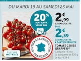 U Express Entraygues-sur-Truyère - Promo Tomate cerise grappe Promo Tomate cerise grappe à 2,39 € dans le catalogue U Express à Entraygues-sur-Truyère