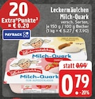 Milch-Quark im Angebot bei E center in Moers Milch-Quark Angebote von Leckermäulchen bei E center Moers für 0,79 €