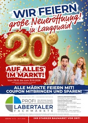 Labertaler Fachmarkt Baumärkte Prospekt der aktuellen Woche mit 8 Seiten, gültig von 24.10.2026 bis 05.11.2026, in Essenbach und Umgebung Aktueller Labertaler Fachmarkt Baumärkte Prospekt in Essenbach und Umgebung, "WIR FEIERN GROßE NEUERÖFFNUNG IN LANGQUAID!" mit 8 Seiten, 24.10.2026 - 05.11.2026