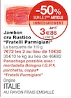 Jambon cru Rustico - Fratelli Parmigiani en promo chez Monoprix Nice à 3,86 €
