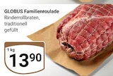 Familienroulade Angebote von Globus bei GLOBUS Erfurt für 13,90 €