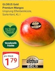 Premium Mangos im Angebot bei GLOBUS in Wolfenbüttel Premium Mangos Angebote von GLOBUS Gold bei GLOBUS Wolfenbüttel für 1,79 €