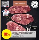 Agneau : tranche de gigot ou gigot avec os tranche à griller - JEAN ROZÉ en promo chez Intermarché Poitiers à 18,90 €