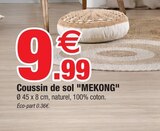 Coussin de sol "MEKONG" - Bazarland à Vitrolles Coussin de sol "MEKONG" en promo chez Bazarland Vitrolles à 9,99 €