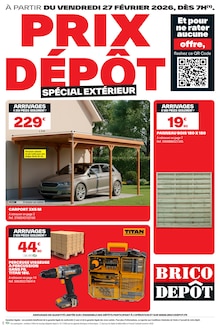 Promotion Aménagement Extérieur dans le prospectus Brico Dépôt, valable du 27/02/2026 au 12/03/2026 Promo Aménagement Extérieur dans le catalogue Brico Dépôt du moment à la page 1