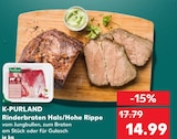Rinderbraten Hals/Hohe Rippe Angebote von K-PURLAND bei Kaufland Ingolstadt für 14,99 €