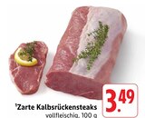 Aktuelles Zarte Kalbsrückensteaks Angebot bei EDEKA in Koblenz ab 3,49 €