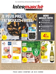 Prospectus Intermarché, "JE PEUX PAS, J'AI MOULES-FRITES",  pages, 18/02/2025 - 23/02/2025