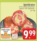 Aktuelles Spießbraten Angebot bei EDEKA in Koblenz ab 9,99 €
