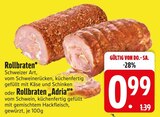 Rollbraten Schweizer Art von  im aktuellen EDEKA Prospekt für 0,99 €