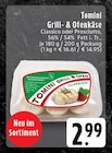 Grill- & Ofenkäse Classico im Angebot bei EDEKA in Mönchengladbach Grill- & Ofenkäse Classico Angebote von Tomini bei EDEKA Mönchengladbach für 2,99 €
