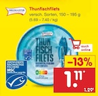Netto Marken-Discount Lindenberg - Thunfischfilets Angebot im Prospekt Thunfischfilets bei Netto Marken-Discount im Lindenberg Prospekt für 1,11 €