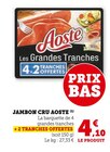 Jambon Cru - Aoste en promo chez U Express Limoges à 4,10 €