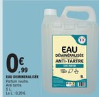 Eau déminéralisée anti-tartre dans le catalogue E.Leclerc