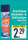 Power Backofen- & Grillreiniger im Angebot bei E center in Regensburg Power Backofen- & Grillreiniger Angebote von Bref bei E center Regensburg für 2,29 €