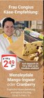 Wensleydale Mango-Ingwer oder Cranberry im Angebot bei GLOBUS in Viersen Wensleydale Mango-Ingwer oder Cranberry Angebote bei GLOBUS Viersen für 2,49 €