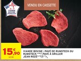Viande bovine pavé de rumsteck ou rumsteck à rôtir - JEAN ROZÉ - Intermarché Super Viande bovine pavé de rumsteck ou rumsteck à rôtir - JEAN ROZÉ à 15,90 € dans le catalogue Intermarché Super