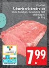 Aktuelles Frischer Schweinerückenbraten Angebot bei EDEKA in Mönchengladbach ab 7,99 €