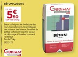 Gedimat Chailly-en-Brie - Promo Béton C25/30 S Promo Béton C25/30 S à 5,50 € dans le catalogue Gedimat à Chailly-en-Brie