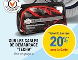 Promo 20% avec la Carte Ticket E.Leclerc sur les Câbles de démarrage "TECH9" à  dans le catalogue E.Leclerc à La Chaux