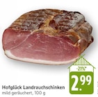 Hofglück Landrauchschinken im Angebot bei EDEKA in Baden-Baden Hofglück Landrauchschinken Angebote bei EDEKA Baden-Baden für 2,99 €