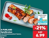 Spießbraten im Angebot bei Kaufland in Nürnberg Spießbraten Angebote von K-PURLAND bei Kaufland Nürnberg für 6,99 €