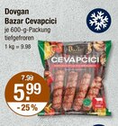 V-Markt Rottenburg - Bazar Cevapcici Angebot im Prospekt Bazar Cevapcici bei V-Markt im Rottenburg Prospekt für 5,99 €