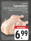 Frische Suppenhühner bei EDEKA im Prospekt "" für 6,99 €