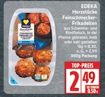 Herzstücke Feinschmecker-Frikadellen von EDEKA für 2,49 € bei EDEKA im Angebot Herzstücke Feinschmecker-Frikadellen von EDEKA im aktuellen EDEKA Prospekt