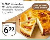 Käsekuchen Angebote von GLOBUS bei GLOBUS Ludwigshafen für 6,99 €