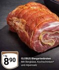 Aktuelle Braten Angebote bei GLOBUS in Duisburg Aktuelles Biergartenbraten Angebot bei GLOBUS in Duisburg ab 8,90 €
