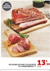 Poitrine de porc ou palette ou jambonneau - U Express à Aulnay-sous-Bois Poitrine de porc ou palette ou jambonneau en promo chez U Express Aulnay-sous-Bois à 13,99 €