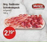 Orig. Südtiroler Schinkenspeck von Moser im aktuellen V-Markt Prospekt für 2,19 €