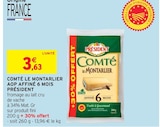 Comté Le Montarlier AOP Affiné 6 Mois - Président en promo chez Intermarché Hyper Comté Le Montarlier AOP Affiné 6 Mois - Président dans le catalogue Intermarché Hyper