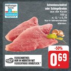 EDEKA - Schweineschnitzel oder Schlegelbraten Angebot im Prospekt Schweineschnitzel oder Schlegelbraten bei EDEKA im Prospekt "" für 0,69 €