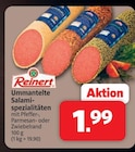 Markant Nordwest Bielefeld - Ummantelte Salamispezialitäten Angebot im Prospekt Ummantelte Salamispezialitäten bei Markant Nordwest im Bielefeld Prospekt für 1,99 €