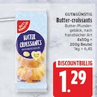 Butter-croissants von GUT&GÜNSTIG für 1,29 € bei EDEKA im Angebot Butter-croissants von GUT&GÜNSTIG im aktuellen EDEKA Prospekt