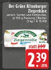 Der Grüne Ziegenkäse im Angebot bei EDEKA in Lünen Der Grüne Ziegenkäse Angebote von Altenburger bei EDEKA Lünen für 2,39 €