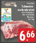 Frischer Schweinenackenbraten bei EDEKA im Prospekt "" für 6,66 €