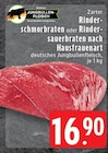 Aktuelle Braten Angebote bei EDEKA in Mönchengladbach Aktuelles Rinderschmorbraten nach Hausfrauenart Angebot bei EDEKA in Mönchengladbach ab 16,90 €