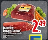 Spanischer Serrano-Schinken im EDEKA Prospekt Spanischer Serrano-Schinken von im aktuellen EDEKA Prospekt für 2,49 €