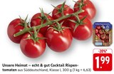 Cocktail Rispentomaten im Angebot bei EDEKA in Ludwigshafen Cocktail Rispentomaten Angebote von Unsere Heimat – echt & gut bei EDEKA Ludwigshafen für 1,99 €