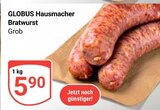 Aktuelle Bratwurst Angebote bei GLOBUS in Oberhausen Aktuelles Hausmacher Bratwurst Angebot bei GLOBUS in Oberhausen ab 5,90 €